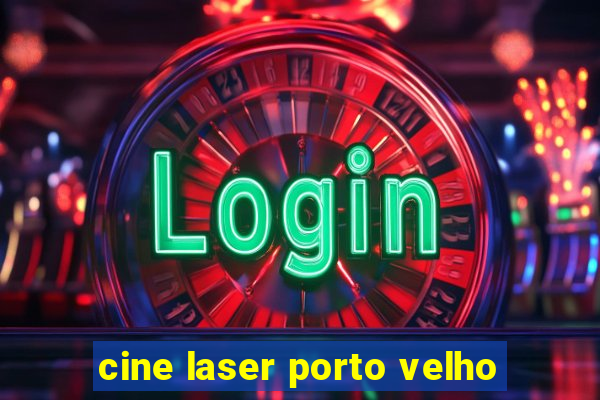 cine laser porto velho